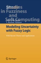 book Modeling Uncertainty with Fuzzy Logic: With Recent Theory and Applications