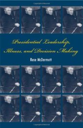 book Presidential leadership illness decision making