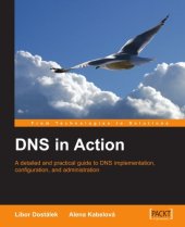 book DNS in Action: A detailed and practical guide to DNS implementation, configuration, and administration