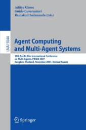 book Agent Computing and Multi-Agent Systems: 10th Pacific Rim International Conference on Multi-Agents, PRIMA 2007, Bangkok, Thailand, November 21-23, 2007. Revised Papers