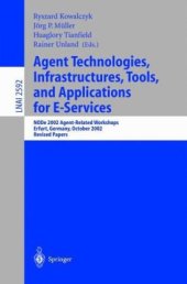 book Agent Technologies, Infrastructures, Tools, and Applications for E-Services: NODe 2002 Agent-Related Workshops Erfurt, Germany, October 7–10, 2002 Revised Papers