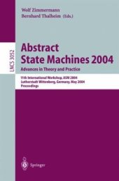 book Abstract State Machines 2004. Advances in Theory and Practice: 11th International Workshop, ASM 2004, Lutherstadt Wittenberg, Germany, May 24-28, 2004. Proceedings