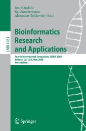 book Bioinformatics Research and Applications: Fourth International Symposium, ISBRA 2008, Atlanta, GA, USA, May 6-9, 2008. Proceedings