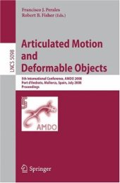 book Articulated Motion and Deformable Objects: 5th International Conference, AMDO 2008, Port d’Andratx, Mallorca, Spain, July 9-11, 2008. Proceedings