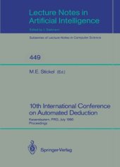 book 10th International Conference on Automated Deduction: Kaiserslautern, FRG, July 24–27, 1990 Proceedings