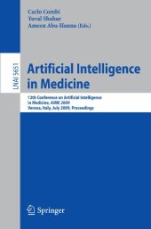 book Artificial Intelligence in Medicine: 12th Conference on Artificial Intelligence in Medicine, AIME 2009, Verona, Italy, July 18-22, 2009. Proceedings