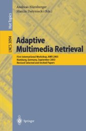 book Adaptive Multimedia Retrieval: First International Workshop, AMR 2003, Hamburg, Germany, September 15-16, 2003, Revised Selected and Invited Papers