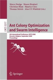 book Ant Colony Optimization and Swarm Intelligence: 6th International Conference, ANTS 2008, Brussels, Belgium, September 22-24, 2008. Proceedings