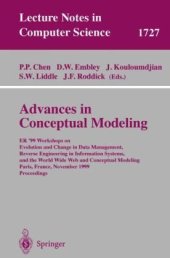 book Advances in Conceptual Modeling: ER’ 99 Workshops on Evolution and Change in Data Management, Reverse Engineering in Information Systems, and the World Wide Web and Conceptual Modeling Paris, France, November 15–18, 1999 Proceedings