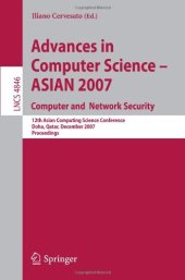 book Advances in Computer Science – ASIAN 2007. Computer and Network Security: 12th Asian Computing Science Conference, Doha, Qatar, December 9-11, 2007. Proceedings