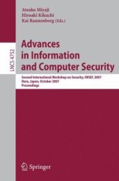 book Advances in Information and Computer Security: Second International Workshop on Security, IWSEC 2007, Nara, Japan, October 29-31, 2007. Proceedings