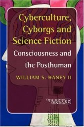 book Cyberculture, cyborgs and science fiction: consciousness and the posthuman