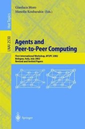 book Agents and Peer-to-Peer Computing: First International Workshop, AP2PC 2002 Bologna, Italy, July 15, 2002 Revised and Invited Papers