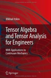 book Tensor Algebra and Tensor Analysis for Engineers - With Applns to Continuum Mech - M. Itskov (Springer, 2007) WW