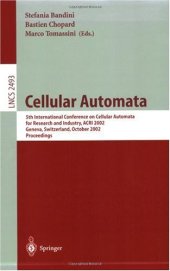 book Cellular Automata: 5th International Conference on Cellular Automata for Research and Industry, ACRI 2002 Geneva, Switzerland, October 9–11, 2002 Proceedings