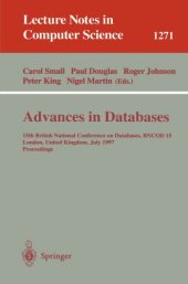 book Advances in Databases: 15th British National Conference on Databases, BNCOD 15 London, United Kingdom, July 7–9, 1997 Proceedings