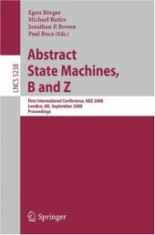 book Abstract State Machines, B and Z: First International Conference, ABZ 2008, London, UK, September 16-18, 2008. Proceedings