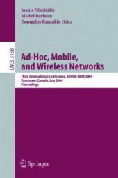 book Ad-Hoc, Mobile, and Wireless Networks: Third International Conference, ADHOC-NOW 2004, Vancouver, Canada, July 22-24, 2004. Proceedings