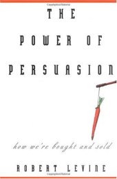 book The Power of Persuasion: How We're Bought and Sold