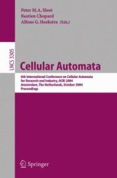 book Cellular Automata: 6th International Conference on Cellular Automata for Research and Industry, ACRI 2004, Amsterdam, The Netherlands, October 25-28, 2004. Proceedings