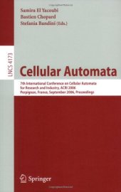 book Cellular Automata: 7th International Conference on Cellular Automata, for Research and Industry, ACRI 2006, Perpignan, France, September 20-23, 2006. Proceedings