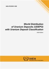 book World Distribution of Uranium Deposits (UDEPO) with Uranium Deposit Classification 2009 Edition