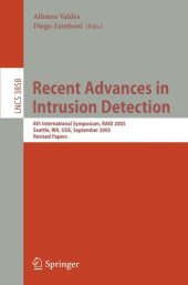 book Recent Advances in Intrusion Detection: 8th International Symposium, RAID 2005, Seattle, WA, USA, September 7-9, 2005. Revised Papers