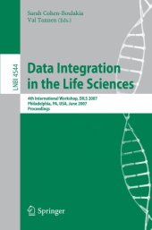 book Data Integration in the Life Sciences: 4th International Workshop, DILS 2007, Philadelphia, PA, USA, June 27-29, 2007. Proceedings