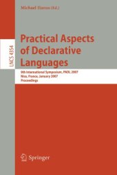 book Practical Aspects of Declarative Languages: 9th International Symposium, PADL 2007, Nice, France, January 14-15, 2007. Proceedings