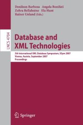 book Database and XMLTechnologies: 5th International XML Database Symposium, XSym 2007, Vienna, Austria, September 23-24, 2007. Proceedings