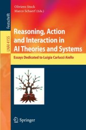 book Reasoning, Action and Interaction in AI Theories and Systems: Essays Dedicated to Luigia Carlucci Aiello