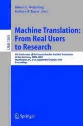 book Machine Translation: From Real Users to Research: 6th Conference of the Association for Machine Translation in the Americas, AMTA 2004, Washington, DC, USA, September 28 - October 2, 2004. Proceedings