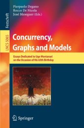 book Concurrency, Graphs and Models: Essays Dedicated to Ugo Montanari on the Occasion of His 65th Birthday