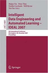 book Intelligent Data Engineering and Automated Learning - IDEAL 2007: 8th International Conference, Birmingham, UK, December 16-19, 2007. Proceedings