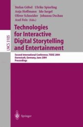 book Technologies for Interactive Digital Storytelling and Entertainment: Second International Conference, TIDSE 2004, Darmstadt, Germany, June 24-26, 2004. Proceedings