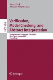 book Verification, Model Checking, and Abstract Interpretation: 8th International Conference, VMCAI 2007, Nice, France, January 14-16, 2007. Proceedings