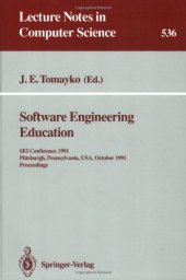 book Software Engineering Education: SEI Conference 1991 Pittsburgh, Pennsylvania, USA, October 7–8, 1991 Proceedings