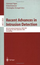 book Recent Advances in Intrusion Detection: 6th International Symposium, RAID 2003, Pittsburgh, PA, USA, September 8-10, 2003. Proceedings