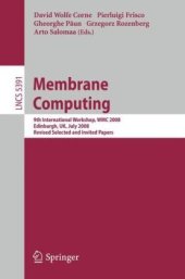 book Membrane Computing: 9th International Workshop, WMC 2008, Edinburgh, UK, July 28-31, 2008, Revised Selected and Invited Papers