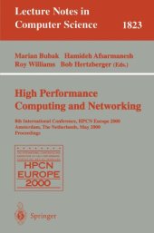 book High Performance Computing and Networking: 8th International Conference, HPCN Europe 2000 Amsterdam, The Netherlands, May 8–10, 2000 Proceedings