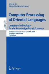 book Computer Processing of Oriental Languages. Language Technology for the Knowledge-based Economy: 22nd International Conference, ICCPOL 2009, Hong Kong, March 26-27, 2009. Proceedings