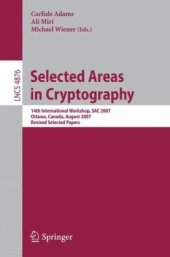 book Selected Areas in Cryptography: 14th International Workshop, SAC 2007, Ottawa, Canada, August 16-17, 2007, Revised Selected Papers