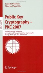 book Public Key Cryptography – PKC 2007: 10th International Conference on Practice and Theory in Public-Key Cryptography Beijing, China, April 16-20, 2007. Proceedings