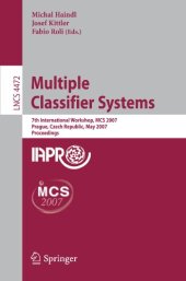 book Multiple Classifier Systems: 7th International Workshop, MCS 2007, Prague, Czech Republic, May 23-25, 2007. Proceedings