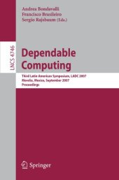 book Dependable Computing: Third Latin-American Symposium, LADC 2007, Morella, Mexico, September 26-28, 2007. Proceedings