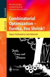 book Combinatorial Optimization — Eureka, You Shrink!: Papers Dedicated to Jack Edmonds 5th International Workshop Aussois, France, March 5–9, 2001 Revised Papers