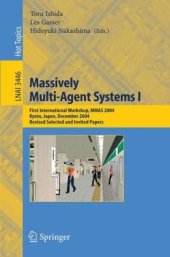 book Massively Multi-Agent Systems I: First International Workshop, MMAS 2004, Kyoto, Japan, December 10-11, 2004, Revised Selected and Invited Papers