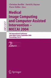 book Medical Image Computing and Computer-Assisted Intervention – MICCAI 2004: 7th International Conference, Saint-Malo, France, September 26-29, 2004. Proceedings, Part II