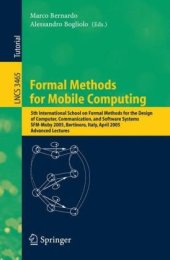 book Formal Methods for Mobile Computing: 5th International School on Formal Methods for the Design of Computer, Communication, and Software Systems, SFM-Moby 2005, Bertinoro, Italy, April 26-30, 2005, Advanced Lectures