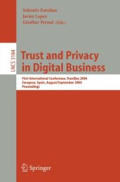 book Trust and Privacy in Digital Business: First International Conference, TrustBus 2004, Zaragoza, Spain, August 30 - September 1, 2004. Proceedings